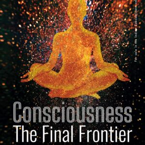 Consciousness: The Final Frontier
